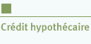 Cr&eacute;dit hypoth&eacute;caire