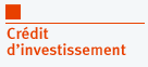 Cr&eacute;dit d'investissement