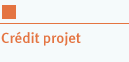 Cr&eacute;dit projet
