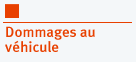 Dommages au v&eacute;hicule