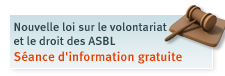 Nouvelle loi sur le volontariat et le droit des asbl. Sc&eacute;ance d'information gratuite.