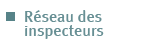 R&eacute;seau des inspecteurs