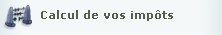 Calcul de vos imp&ocirc;ts