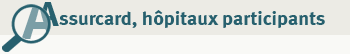 Assurcard, h&ocirc;pitaux participants
